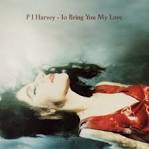 Indierider  PJ Harvey To Bring You My Love