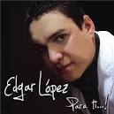 Edgar López nace en La