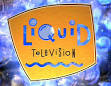Liquid Television - Wikipedia, the free encyclopedia