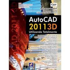 Autocad 2011 3D: Utilizando Totalmente - Roquemar Baldam. Mais Imagens. Autocad 2011 3D: Utilizando Totalmente - Roquemar Baldam - ArquivoExibir