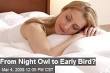 From Night Owl to Early Bird? Altering caffeine, light, can help mold sleep ... - from-night-owl-to-early-bird