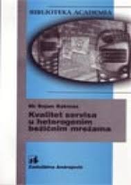 Kvalitet servisa u heterogenim bežičnim mrežama - knjige Bojan Bakmaz | Korisna knjiga - p023071