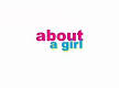 About a Girl (TV series) - Wikipedia, the free encyclopedia