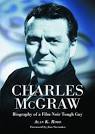Charles McGraw, Biography of a
