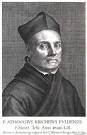 Athanasius Kircher. (May 2, 1602 â€“ November, 28 1680) - images?q=tbn:ANd9GcTjzO-tkIyQ6N3-FohRFtC5WfxP-gfg1rU2bxst68EF-72MaQ3yJre46lc9
