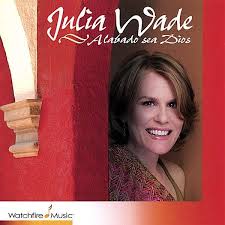 Julia Wade: Alabado Sea Dios (CD) – jpc - 0186850000183