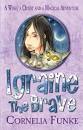 Igraine the Brave by Cornelia Funke - Risingshadow
