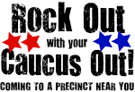 Rock out with your caucus out