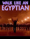 Walk Like an Egyptian, You Wish -