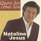 Natalino de Jesus - Quero Ser Como Sou - natalino-de-jesus-quero-ser-como-sou~l_66239