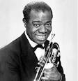 Louis Armstrong was the first - images?q=tbn:ANd9GcTwiPKLMOGkqv3dPD4IRxLeXF_KDHz2mOPtgAGYVBgTugvwmsfzNFqFFw