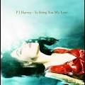 To Bring You My Love  1995  PJ Harvey MP3 Downloads 7digital