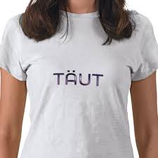 taut