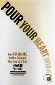Howard Schultz – Pour Your Heart Into It: How Starbucks Built a Company One Cup at a Time