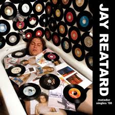 Matador Singles by Jay Reatard