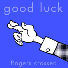 good luck