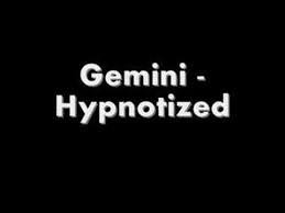 gemini hypnotized