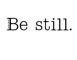 be still