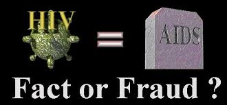 HIV= AIDS, fact or fraud?