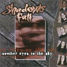 Shadows Fall Album-somber-eyes-to-the-sky