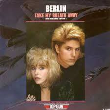Berlin - Take My Breath Away(O.S.T.)