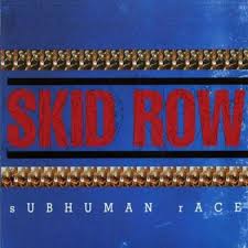 RESCATANDO DISCOS DE LA ESTANTERÍA - Página 12 SKID_ROW-SUBHUMAN_RACE1