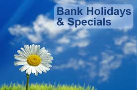 Bank Holidays amd weekened