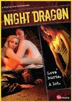 2009/DVD/Rted R...A tense erotic thriller in the style of Bound, Night Dragon takes us right in to the seedy world of the London underground crime scene. 