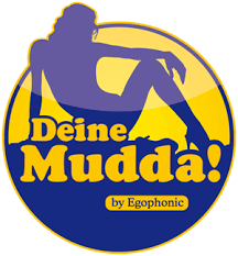 deine mudda