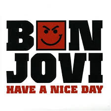 bon jovi have a nice day