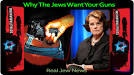 Why The Jews Want Your Guns | Real Jew News