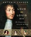 by Antonia Fraser , Justine Eyre - Love-and-Louis-XIV-9780739339572
