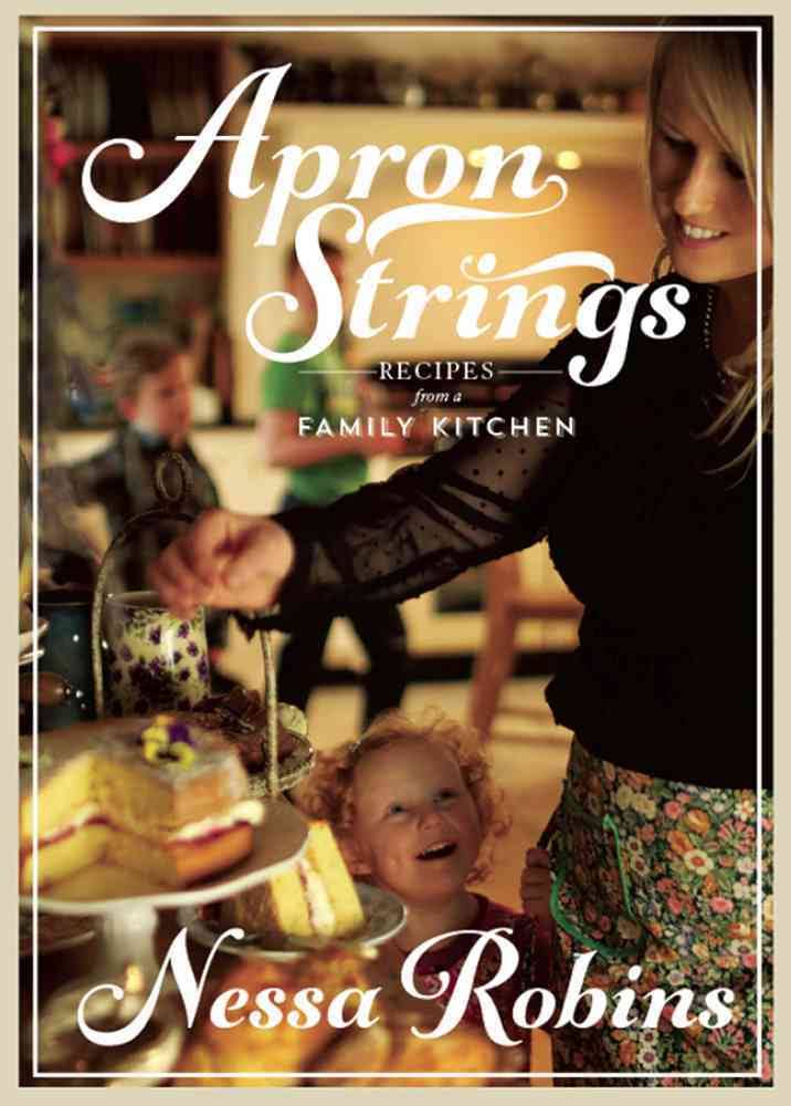 Apron Strings: Recipes From A Family Kitchen