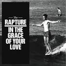 Stream The Rapture In The Grace Of Your Love - Stereogum