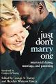 Just Don't Marry One: Interracial Dating, Marriage, and Parenting