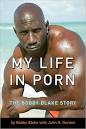 My Life in Porn: The Bobby Blake Story. My rating: - 2077080