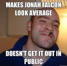 makes jonah falcon look average doesnt get it out in public - Good Guy Greg - 4rwe