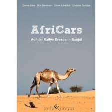 Christian Tschöpe AfriCars - Auf der Rallye Dresden - Banjul Taschenbuch Dezember 2011 178 Seiten | ca. 14,8 x 21,0 cm. ISBN: 978-3-86468-060-1