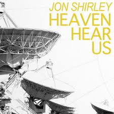 Heaven Hear Us by Jon Shirley - NYQRIXJJEAXG-large
