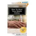 How To Meet Your Match Online: The Last Dating, Love, Or Marriage