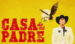 Second Will Ferrell's CASA DE MI PADRE Trailer and Poster