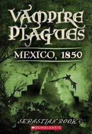 Mexico, 1850 (Vampire Plagues, book 3) by Sebastian Rook - n244981