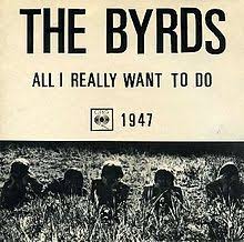 1965 - The Byrds - All I Really Want To Do Images?q=tbn:ANd9GcRmoR74fEeJPDyXtYWVTDU8TP0mmF6K38uZO0aMu5pqSoHnRc0-