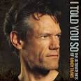 Randy Travis - "I Told You So: The Ultimate Hits of Randy Travis ...