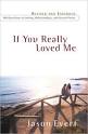 If You Really Loved Me: 100 Questions on Dating, Relationships