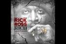 Download Rick Ross' RICH FOREVER MIXTAPE « The FADER