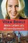 Vera Bohle. Mein Leben als Minenräumerin