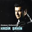 Amman Ankaralım (CD) von Kadir Şahin Orijinal CD