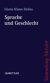 Gisela Klann-Delius: Sprache und Geschlecht: Eine Einführung, 14,95 \u0026amp; - Gisela-Klann-Delius-Sprache-und-Geschlecht-Eine-Einfuehrung