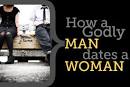How a Godly Man Dates a Woman | Mars Hill Church